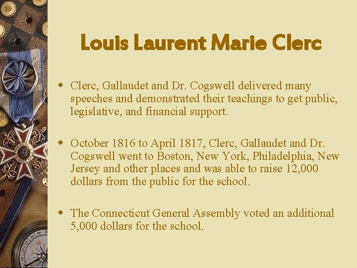 Louis Laurent Marie Clerc w Clerc, Gallaudet and Dr. Cogswell delivered many speeches and