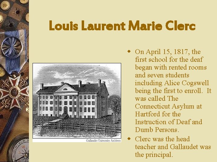 Louis Laurent Marie Clerc w On April 15, 1817, the first school for the