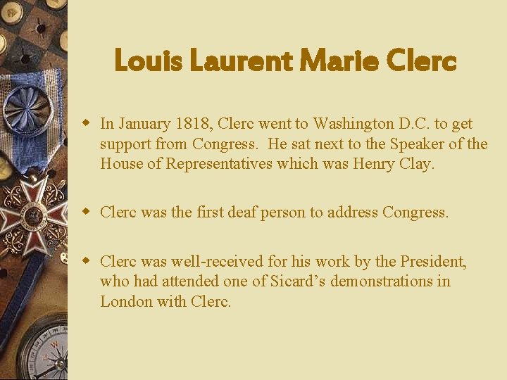 Louis Laurent Marie Clerc w In January 1818, Clerc went to Washington D. C.