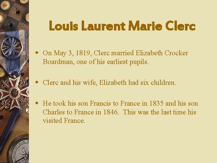 Louis Laurent Marie Clerc w On May 3, 1819, Clerc married Elizabeth Crocker Boardman,