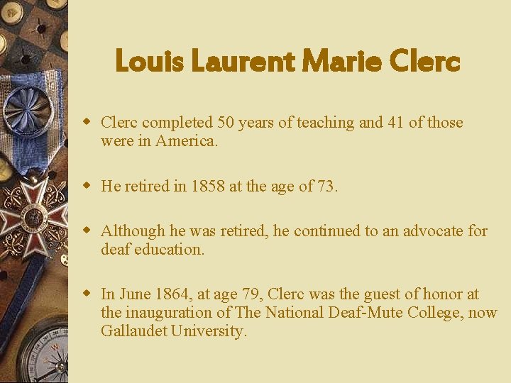 Louis Laurent Marie Clerc w Clerc completed 50 years of teaching and 41 of