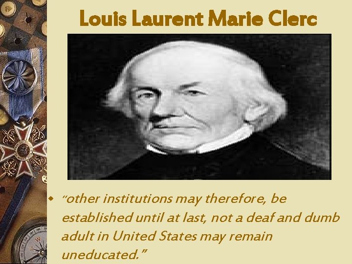 Louis Laurent Marie Clerc w “other institutions may therefore, be established until at last,