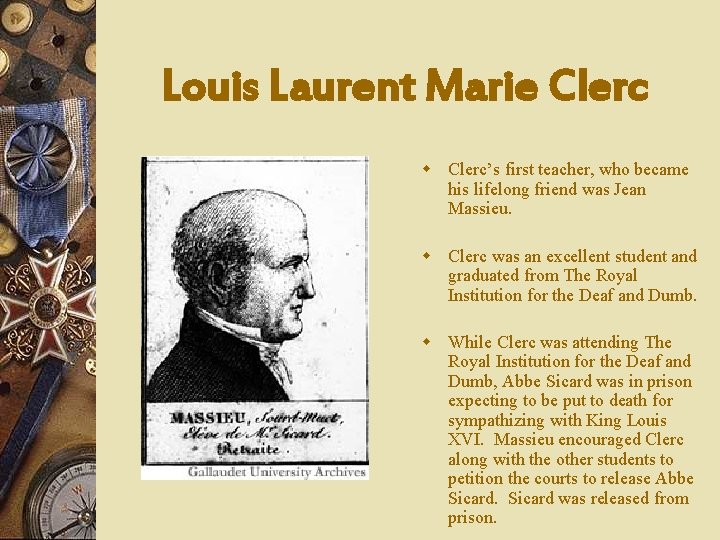 Louis Laurent Marie Clerc w Clerc’s first teacher, who became his lifelong friend was