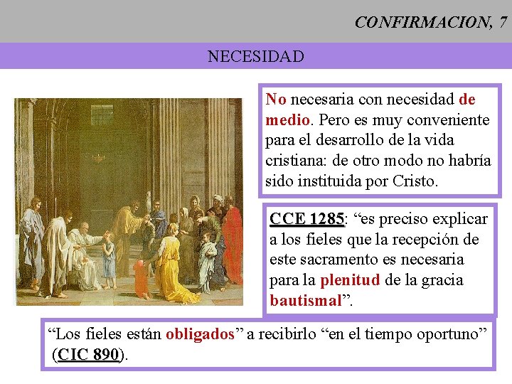 CONFIRMACION, 7 NECESIDAD No necesaria con necesidad de medio. Pero es muy conveniente para