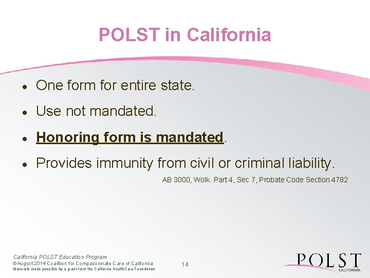 POLST in California · One form for entire state. · Use not mandated. ·