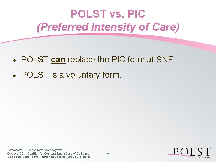 POLST vs. PIC (Preferred Intensity of Care) · POLST can replace the PIC form