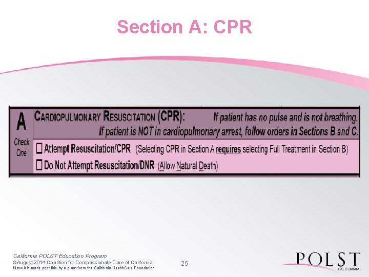 Section A: CPR California POLST Education Program ©August 2014 Coalition for Compassionate Care of Section A: CPR California POLST Education Program ©August 2014 Coalition for Compassionate Care of