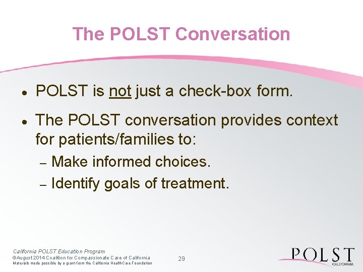 The POLST Conversation · POLST is not just a check-box form. · The POLST