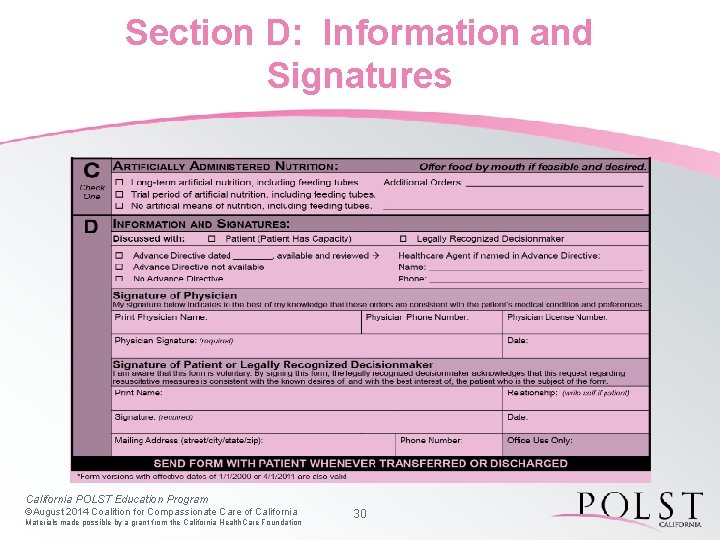 Section D: Information and Signatures California POLST Education Program ©August 2014 Coalition for Compassionate