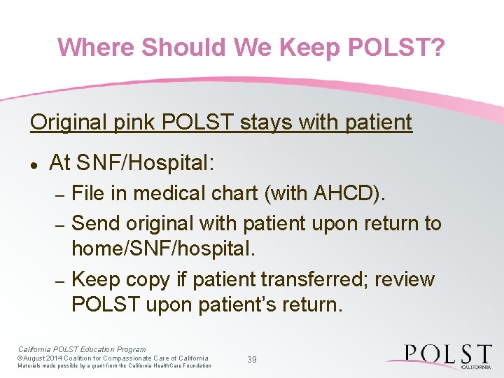 Where Should We Keep POLST? Original pink POLST stays with patient · At SNF/Hospital: