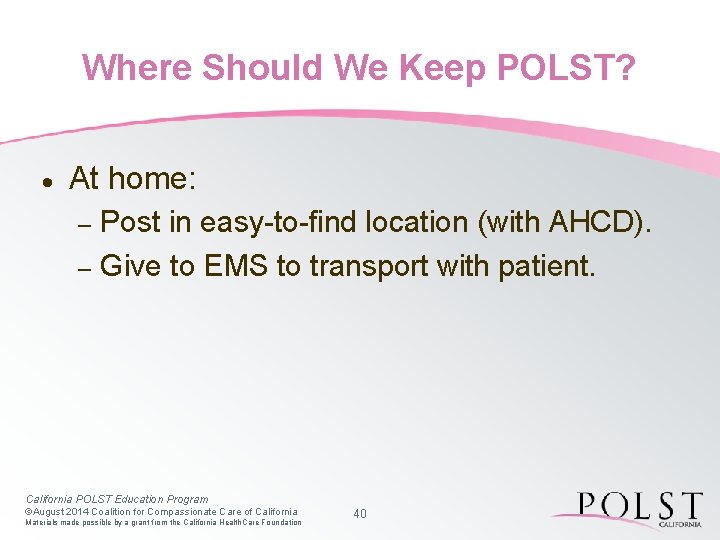 Where Should We Keep POLST? · At home: – – Post in easy-to-find location