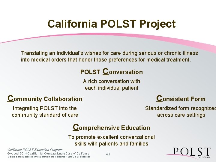 California POLST Project Translating an individual’s wishes for care during serious or chronic illness