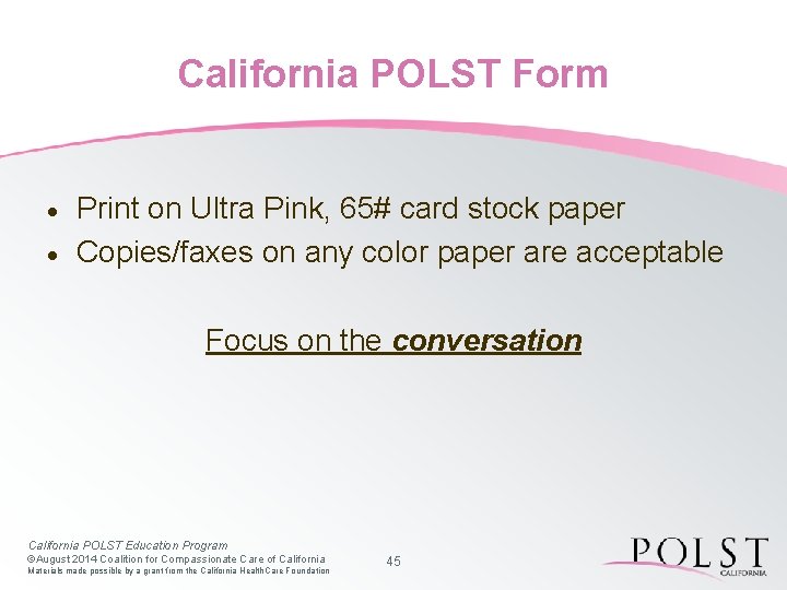 California POLST Form · · Print on Ultra Pink, 65# card stock paper Copies/faxes