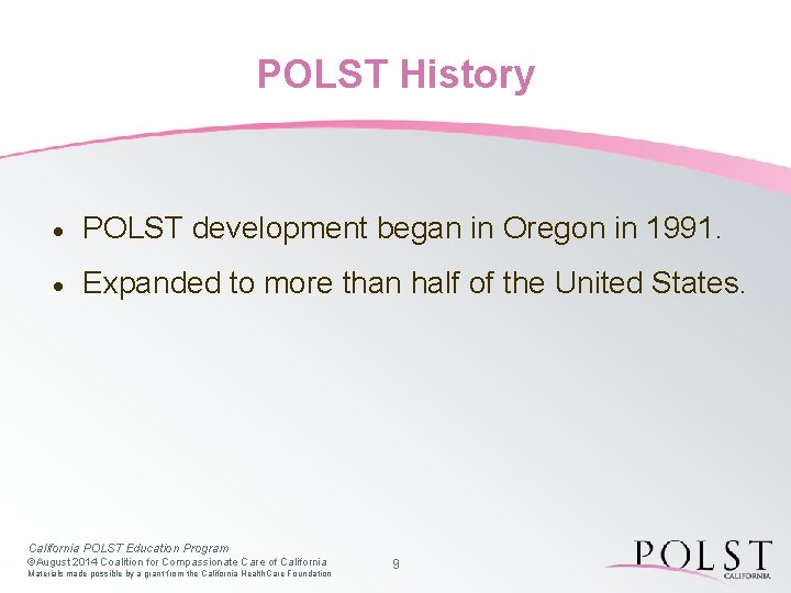 POLST History · POLST development began in Oregon in 1991. · Expanded to more