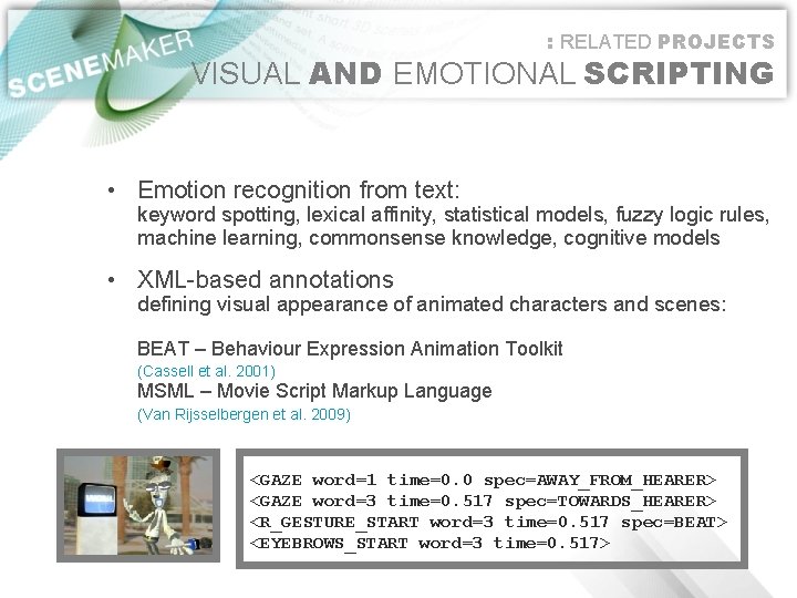 : RELATED PROJECTS VISUAL AND EMOTIONAL SCRIPTING • Emotion recognition from text: keyword spotting,