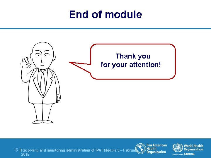 End of module Thank you for your attention! 16 | Recording and monitoring administration