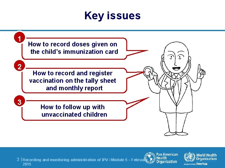 Key issues 1 2 How to record doses given on the child’s immunization card