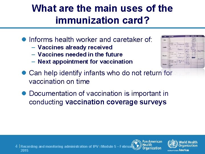 What are the main uses of the immunization card? l Informs health worker and