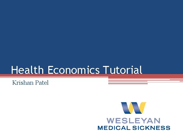 Health Economics Tutorial Krishan Patel 