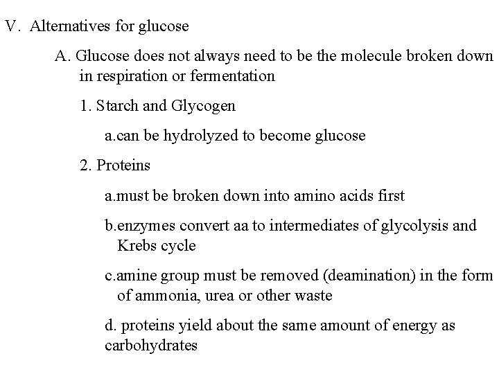 V. Alternatives for glucose A. Glucose does not always need to be the molecule