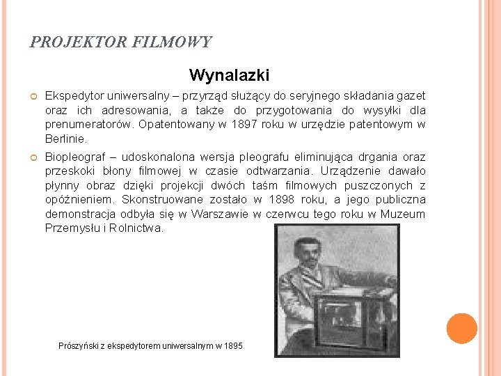 PROJEKTOR FILMOWY Wynalazki Ekspedytor uniwersalny – przyrząd służący do seryjnego składania gazet oraz ich