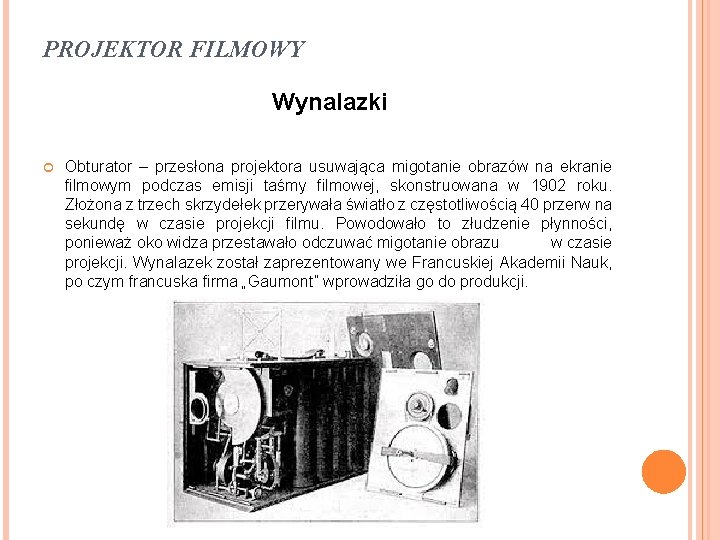 PROJEKTOR FILMOWY Wynalazki Obturator – przesłona projektora usuwająca migotanie obrazów na ekranie filmowym podczas