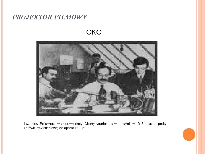 PROJEKTOR FILMOWY OKO Kazimierz Prószyński w pracowni firmy. Cherry Kearton Ltd w Londynie w