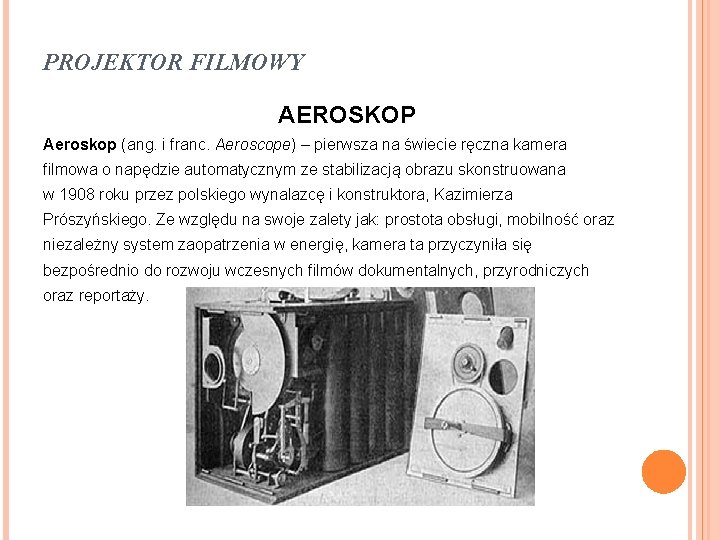 PROJEKTOR FILMOWY AEROSKOP Aeroskop (ang. i franc. Aeroscope) – pierwsza na świecie ręczna kamera