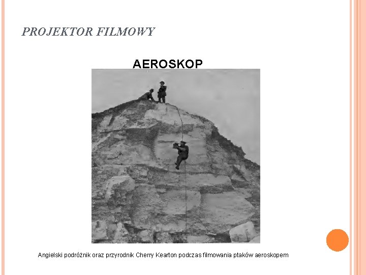 PROJEKTOR FILMOWY AEROSKOP Angielski podróżnik oraz przyrodnik Cherry Kearton podczas filmowania ptaków aeroskopem 