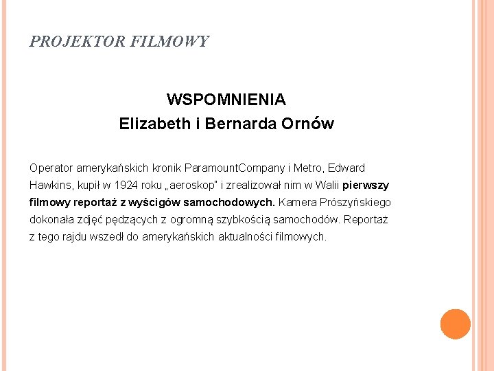 PROJEKTOR FILMOWY WSPOMNIENIA Elizabeth i Bernarda Ornów Operator amerykańskich kronik Paramount. Company i Metro,