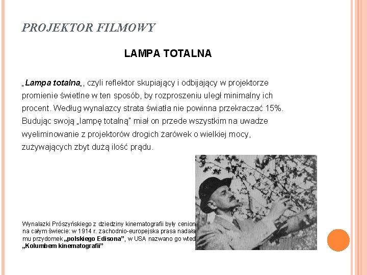 PROJEKTOR FILMOWY LAMPA TOTALNA „Lampa totalna„, czyli reflektor skupiający i odbijający w projektorze promienie