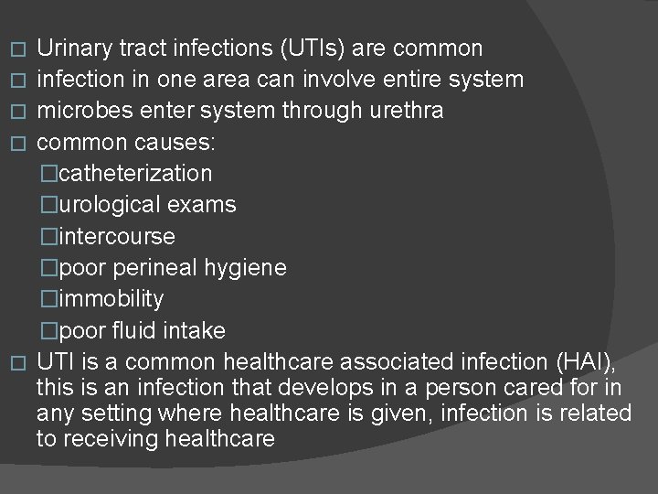 � � � Urinary tract infections (UTIs) are common infection in one area can