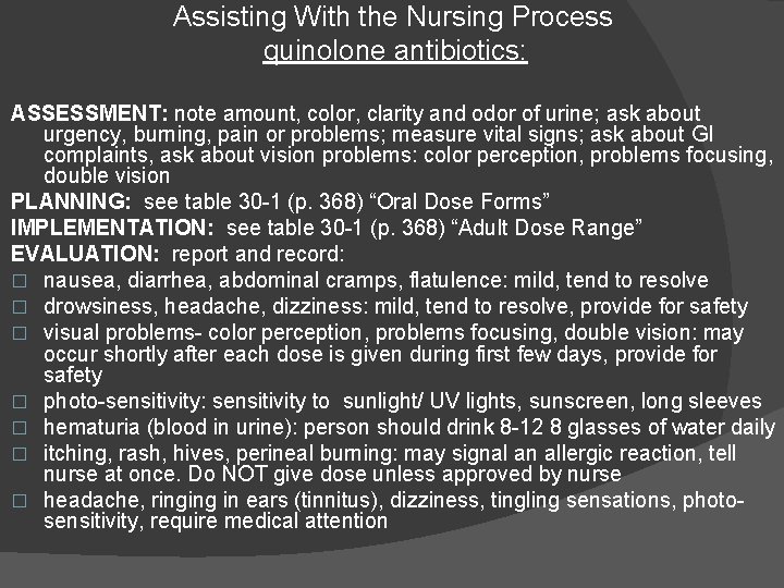 Assisting With the Nursing Process quinolone antibiotics: ASSESSMENT: note amount, color, clarity and odor