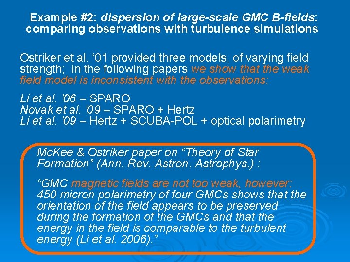 Example #2: dispersion of large-scale GMC B-fields: comparing observations with turbulence simulations Ostriker et