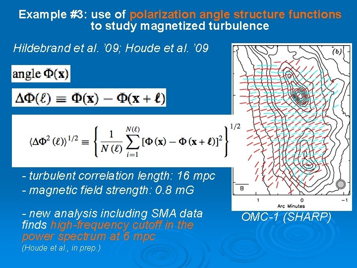 Example #3: use of polarization angle structure functions to study magnetized turbulence Hildebrand et