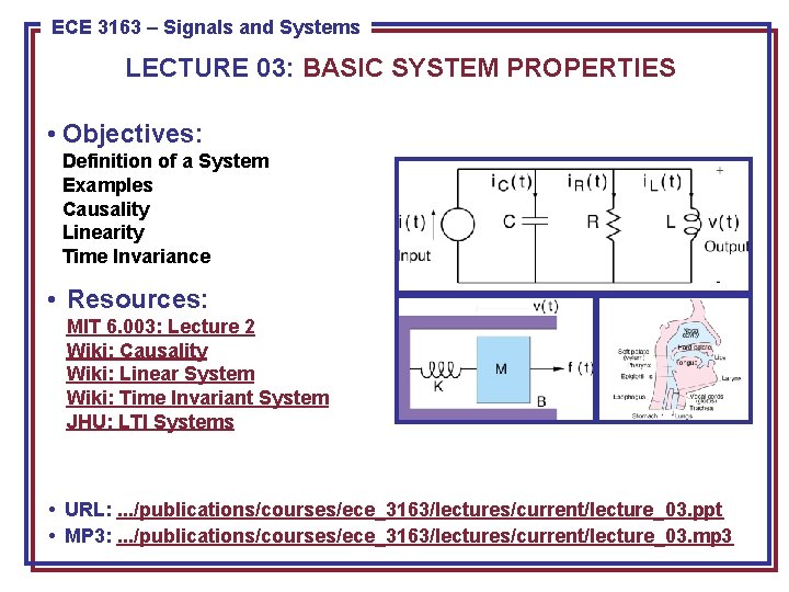 ECE 3163 8443––Signals Pattern and Recognition ECE Systems LECTURE 03: BASIC SYSTEM PROPERTIES •