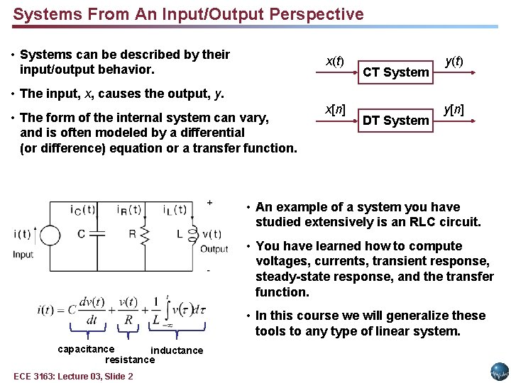 Systems From An Input/Output Perspective • Systems can be described by their input/output behavior.