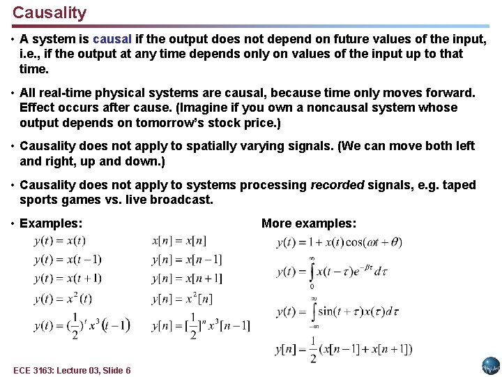 Causality • A system is causal if the output does not depend on future