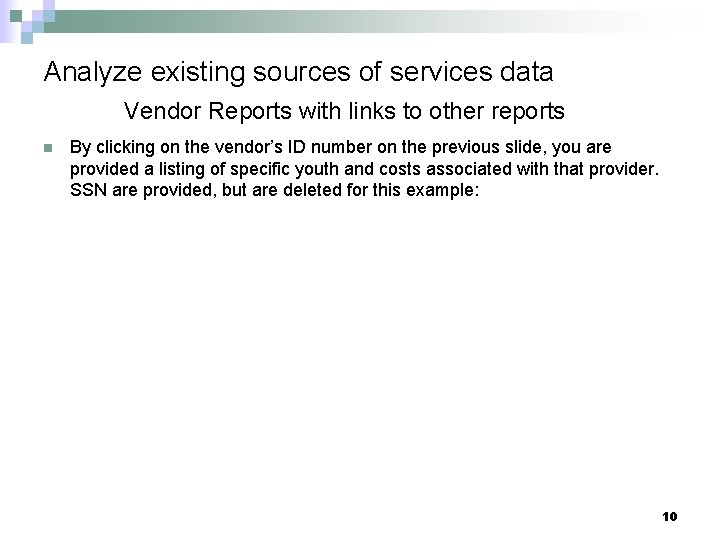 Analyze existing sources of services data Vendor Reports with links to other reports n