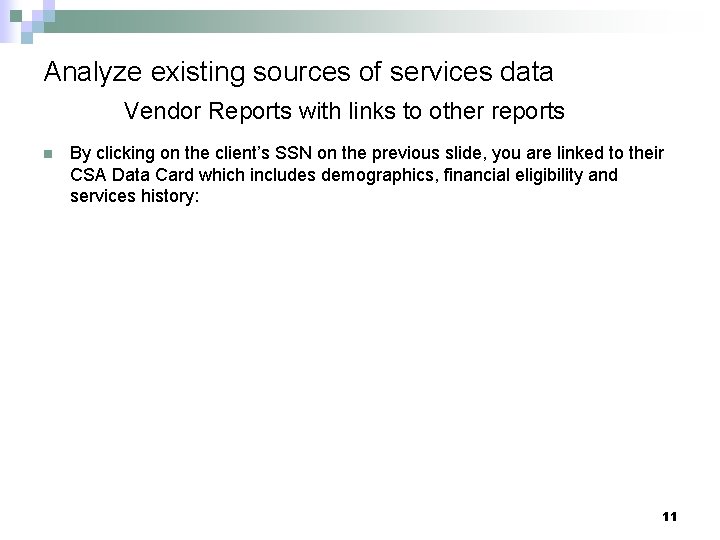 Analyze existing sources of services data Vendor Reports with links to other reports n