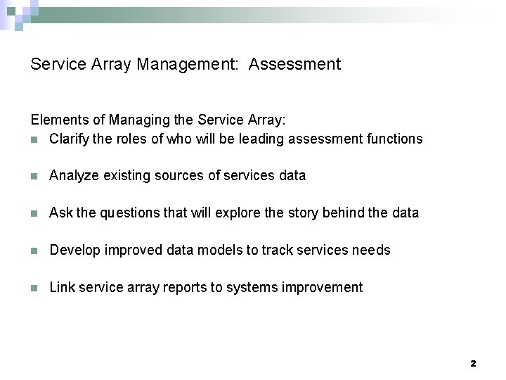 Service Array Management: Assessment Elements of Managing the Service Array: n Clarify the roles