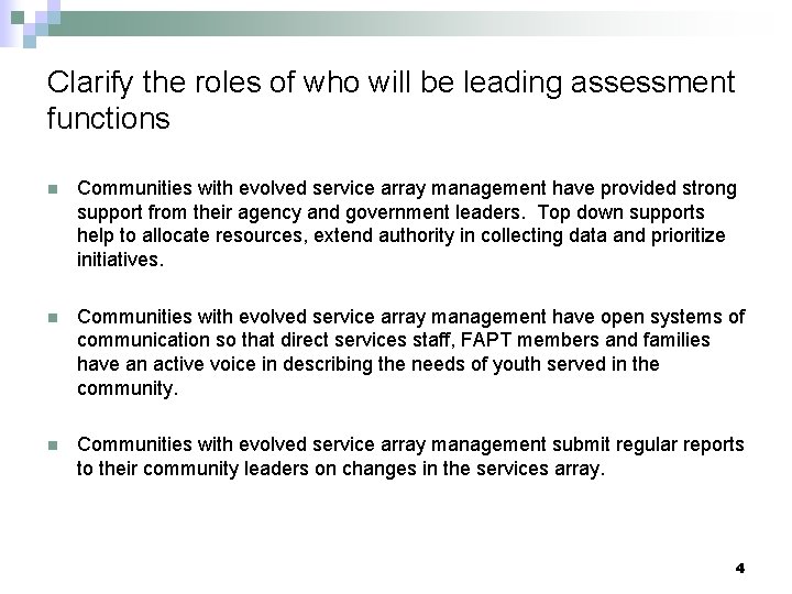 Clarify the roles of who will be leading assessment functions n Communities with evolved