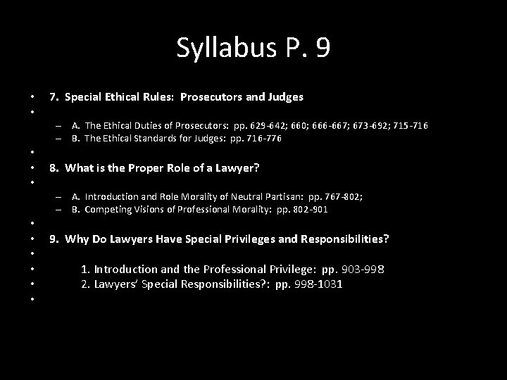 Syllabus P. 9 • • 7. Special Ethical Rules: Prosecutors and Judges – A.