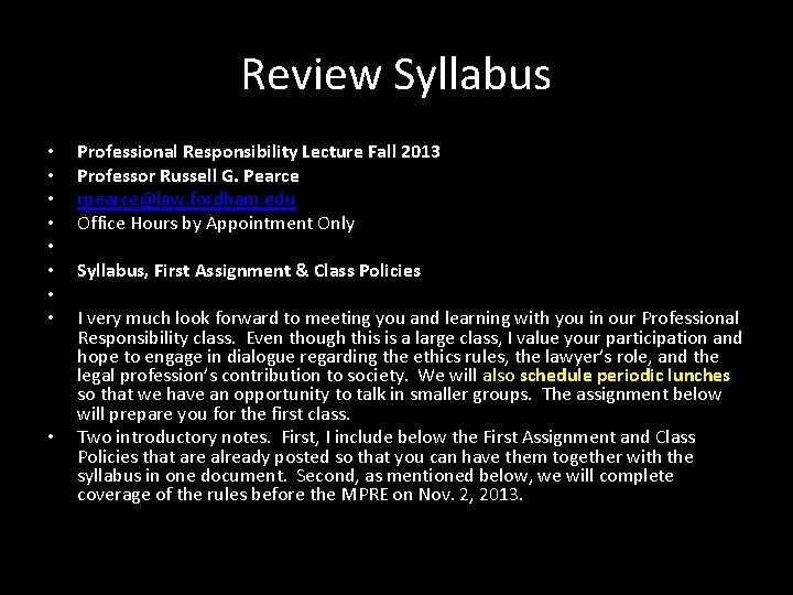 Review Syllabus • • • Professional Responsibility Lecture Fall 2013 Professor Russell G. Pearce