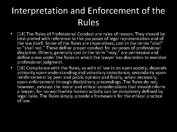 Interpretation and Enforcement of the Rules • [14] The Rules of Professional Conduct are
