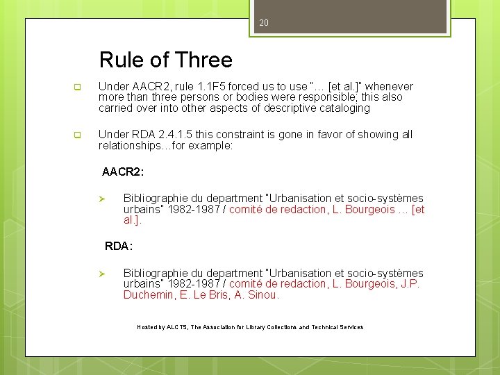 20 Rule of Three q Under AACR 2, rule 1. 1 F 5 forced