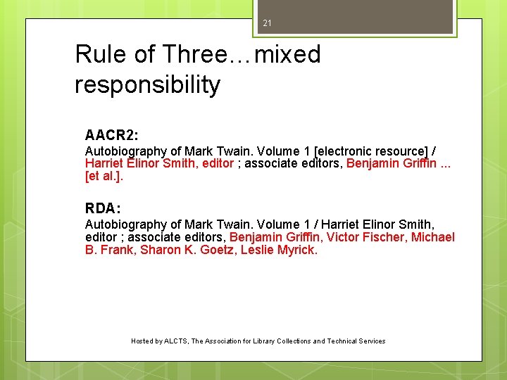 21 Rule of Three…mixed responsibility AACR 2: Autobiography of Mark Twain. Volume 1 [electronic