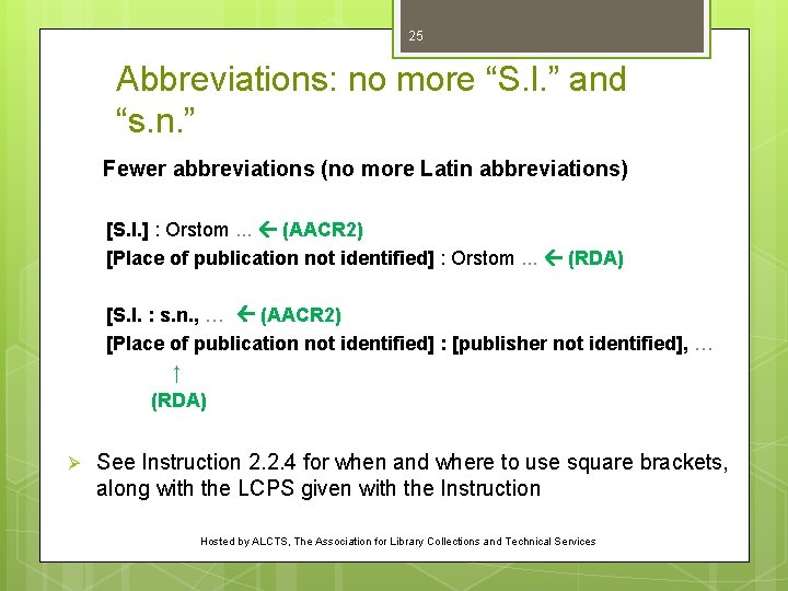 25 Abbreviations: no more “S. l. ” and “s. n. ” Fewer abbreviations (no
