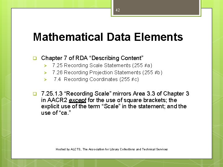 42 Mathematical Data Elements q Chapter 7 of RDA “Describing Content” Ø Ø Ø