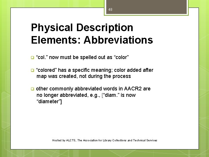 48 Physical Description Elements: Abbreviations q “col. ” now must be spelled out as